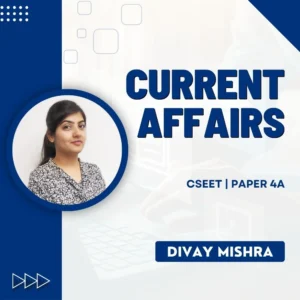 cseet-current-affairs-by-divya-mishra