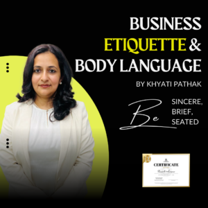 Business-Etiquette-and-Body-Language-Certificate-Course-by-Khyati-Pathak